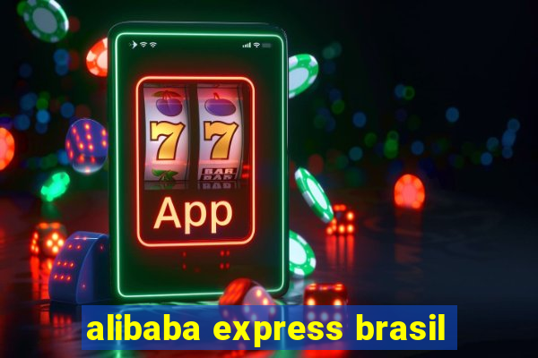 alibaba express brasil